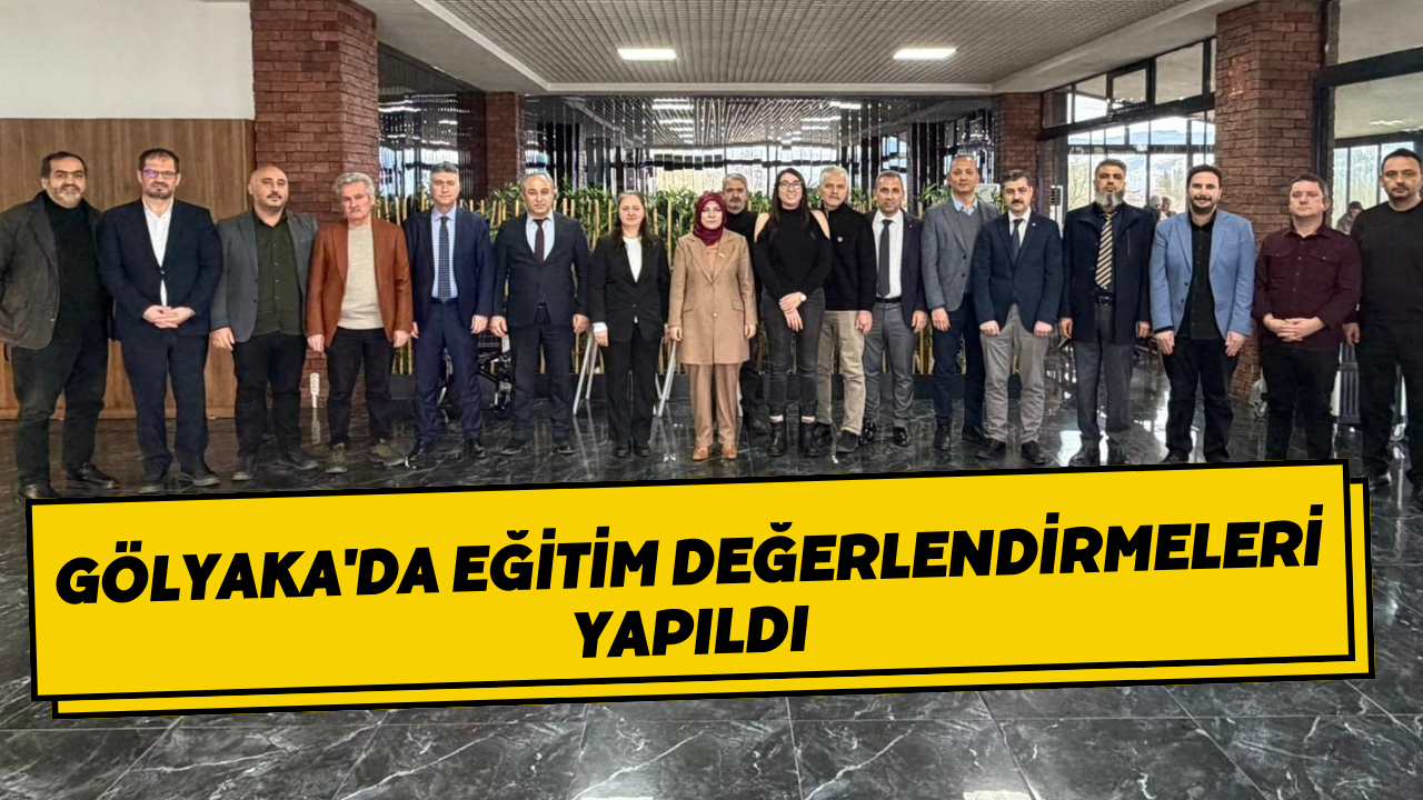 Gölyaka'da Eğitim Değerlendirmeleri Yapıldı