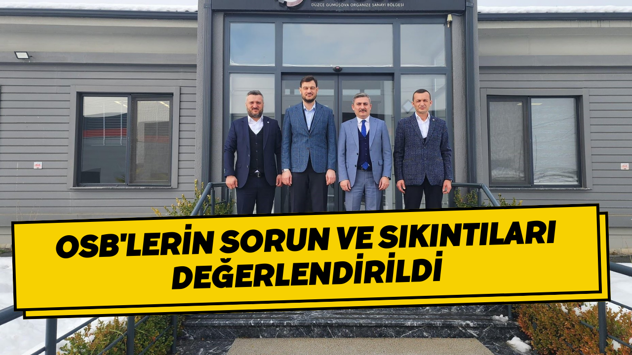 OSB'lerin Sorun Ve Sıkıntıları Değerlendirildi