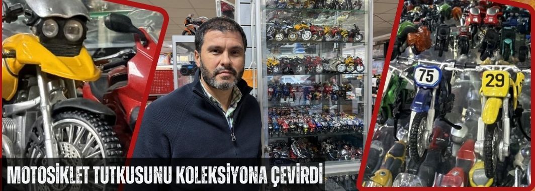 Motosiklet Tutkusunu Koleksiyona Çevirdi