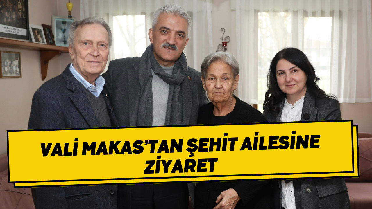 Vali Makas Şehit Ailelerini Yalnız Bırakmıyor