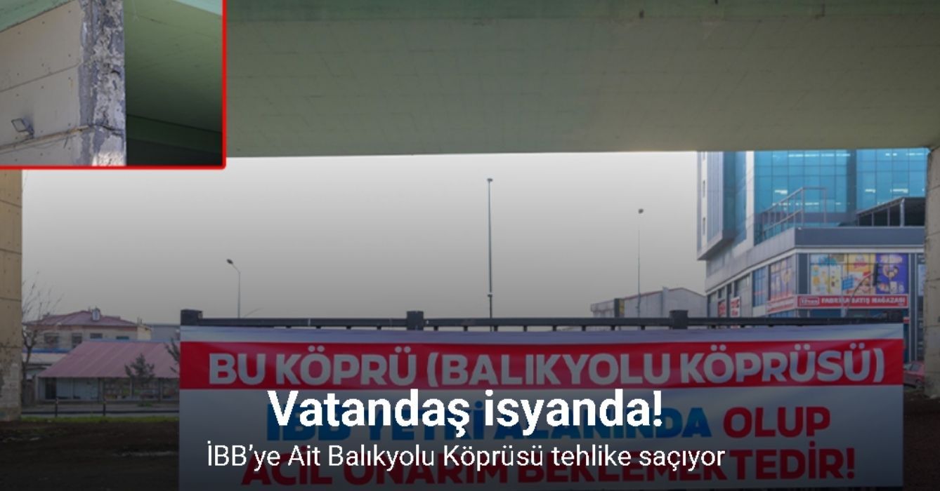 İBB’ye Ait Balıkyolu Köprüsü tehlike saçıyor: Vatandaş isyanda