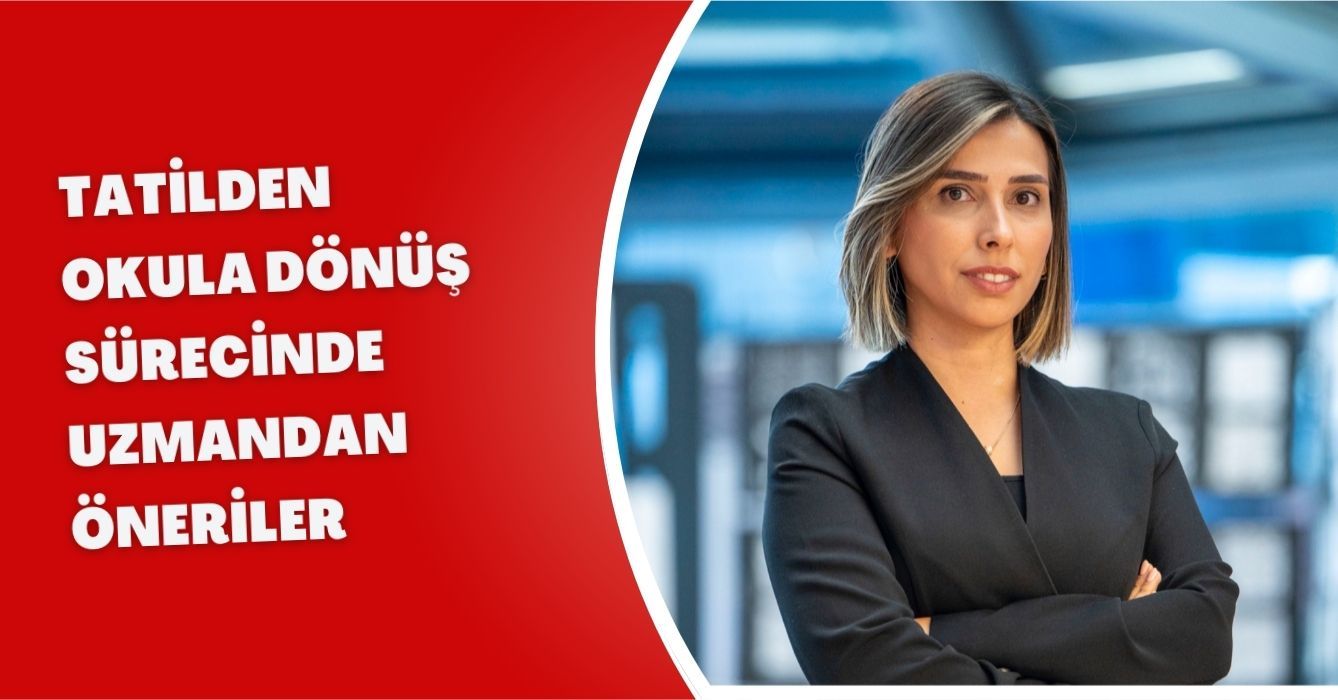 Tatilden okula dönüş sürecinde uzmandan öneriler