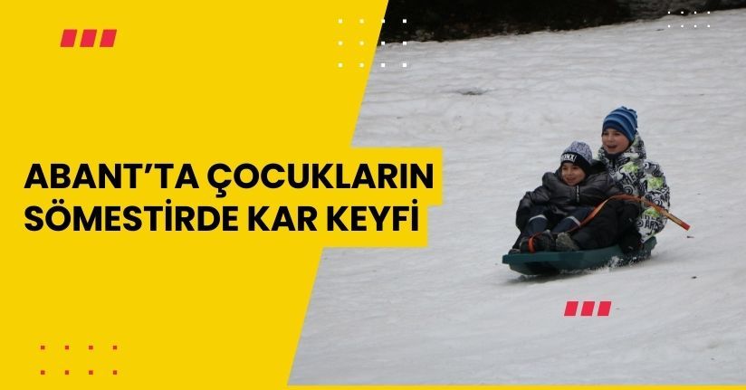 Abant’ta çocukların sömestirde kar keyfi