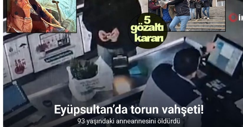 Eyüpsultan’da torun ‘Gezmeye’ diye çıkardığı anneannesini öldürdü: 5 gözaltı