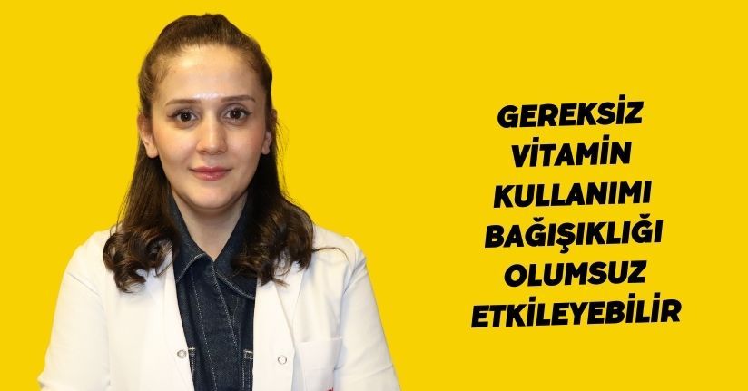 Gereksiz vitamin kullanımı bağışıklığı olumsuz etkileyebilir