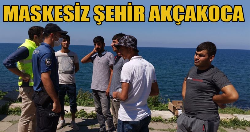 Maskesiz Şehir Akçakoca
