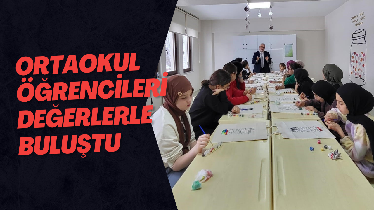 Ortaokul Öğrencileri Değerlerle Buluştu