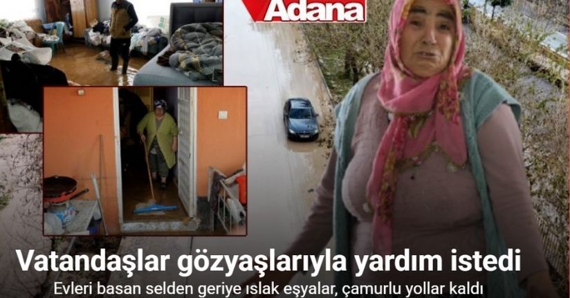 Adana’da selden geriye ıslak eşyalar, çamurlu yollar kaldı