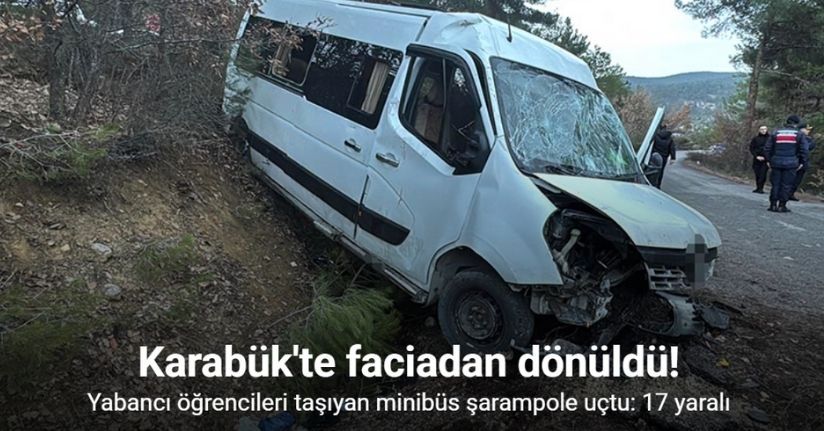 Yabancı öğrencileri taşıyan minibüs şarampole uçtu: 17 yaralı