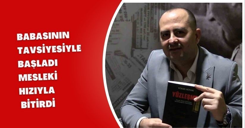 Babasının tavsiyesiyle başladı, mesleki hızıyla bitirdi