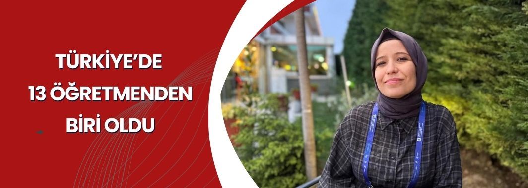 Türkiye’de 13 Öğretmenden Biri Oldu