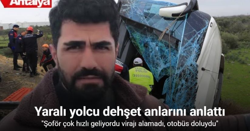 Kazada yaralanan yolcu o anları anlattı: 