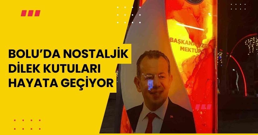 Bolu’da nostaljik dilek kutuları hayata geçiyor