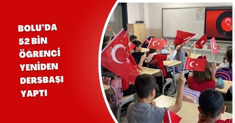 Bolu’da 52 bin öğrenci yeniden dersbaşı yaptı