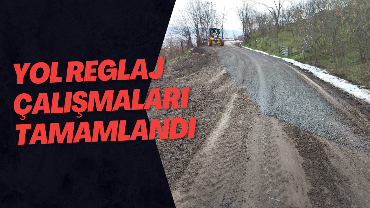 Yol Reglaj Çalışmaları Tamamlandı