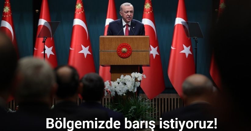 Cumhurbaşkanı Erdoğan: 