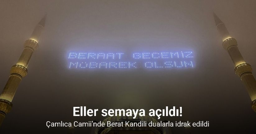 Çamlıca Camii’nde Berat Kandili dualarla idrak edildi