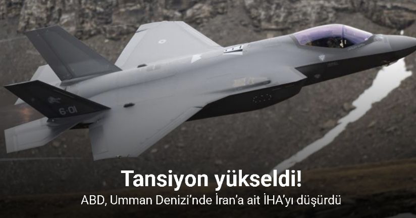 ABD, Umman Denizi’nde İran’a ait İHA’yı düşürdü