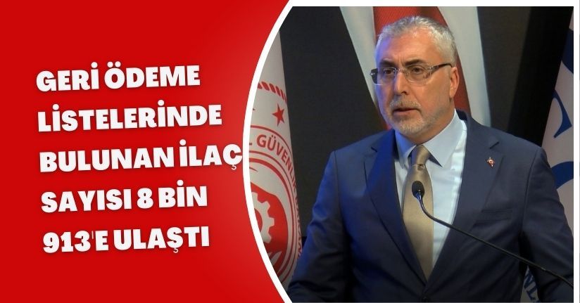 Geri ödeme listelerinde bulunan ilaç sayısı 8 bin 913'e ulaştı