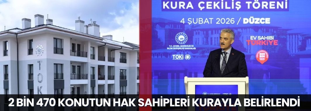 Düzce’de 2 Bin 470 Konutun Kurası Yapıldı