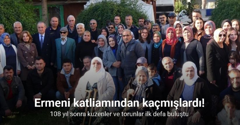 Ermeni katliamından kaçmışlardı: 108 yıl sonra kuzenler ve torunlar ilk defa buluştu