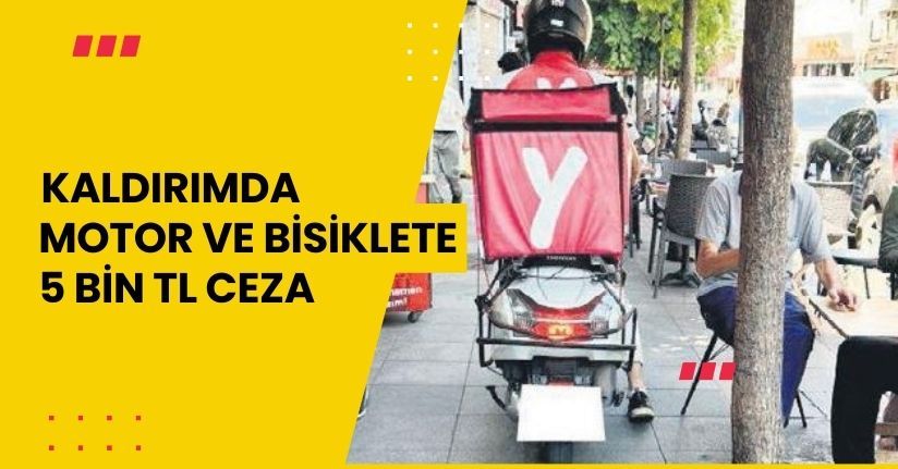 Kaldırımda Motor ve Bisiklete 5 Bin TL Ceza