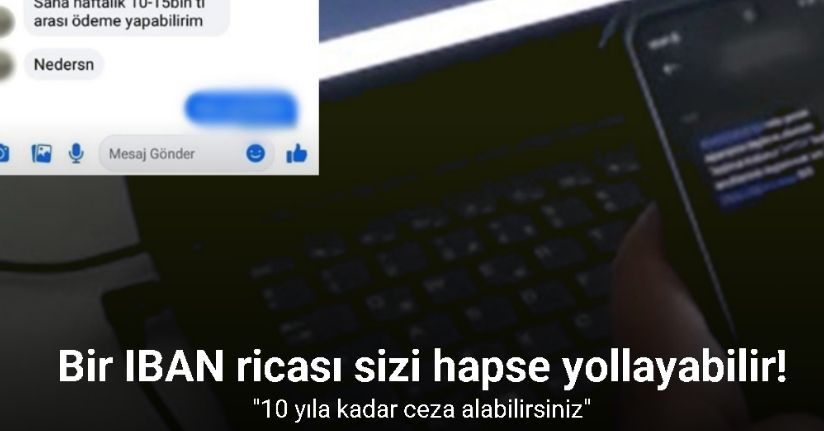 Bir IBAN ricası sizi hapse yollayabilir