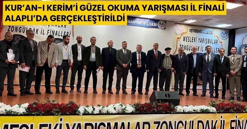 Kur’an-ı Kerim’i Güzel Okuma Yarışması il finali Alaplı’da gerçekleştirildi