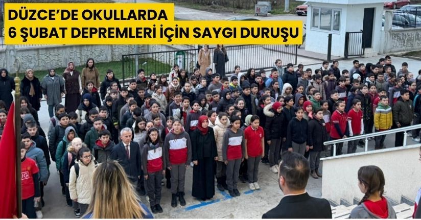 Düzce’de Okullarda 6 Şubat Depremleri İçin Saygı Duruşu