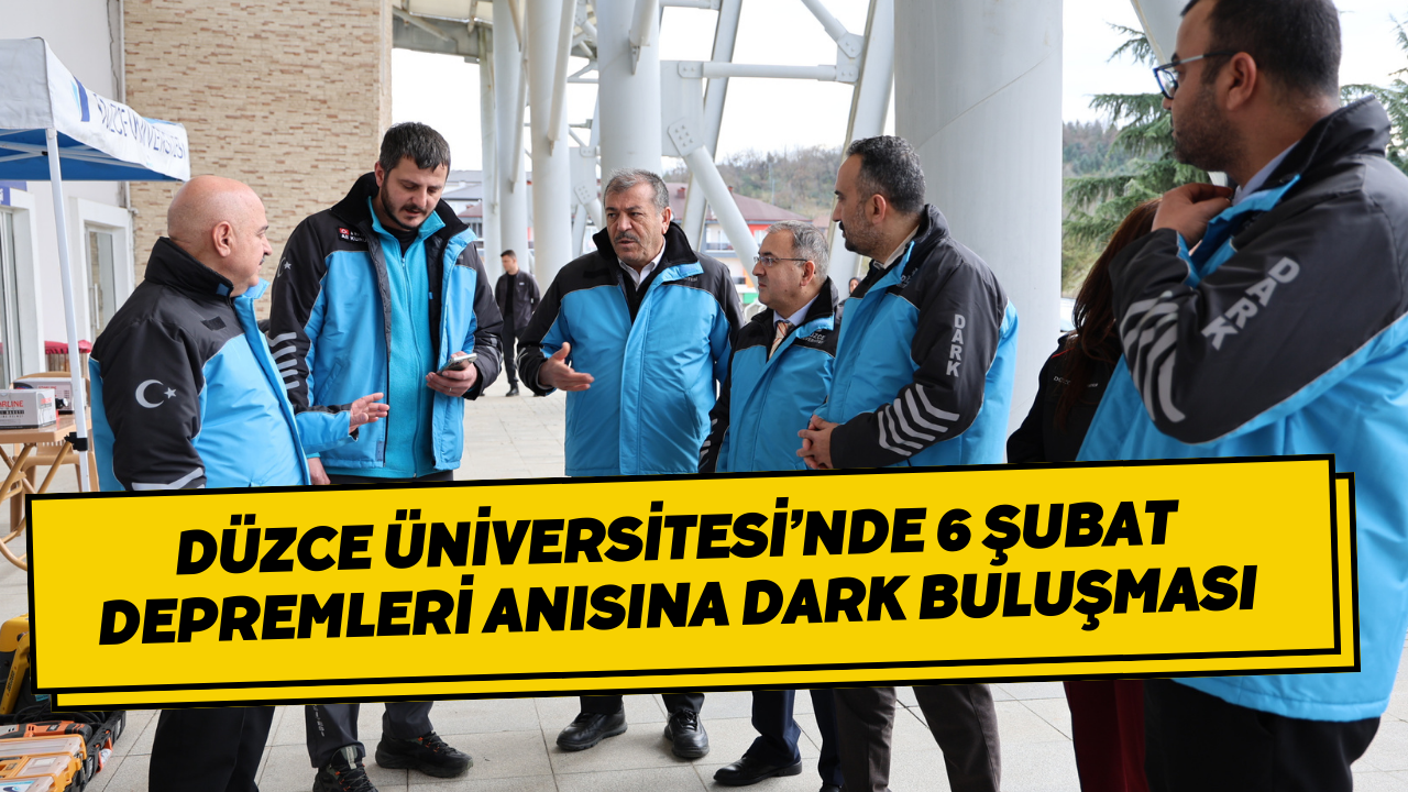 Düzce Üniversitesi’nde 6 Şubat Depremleri Anısına DARK Buluşması