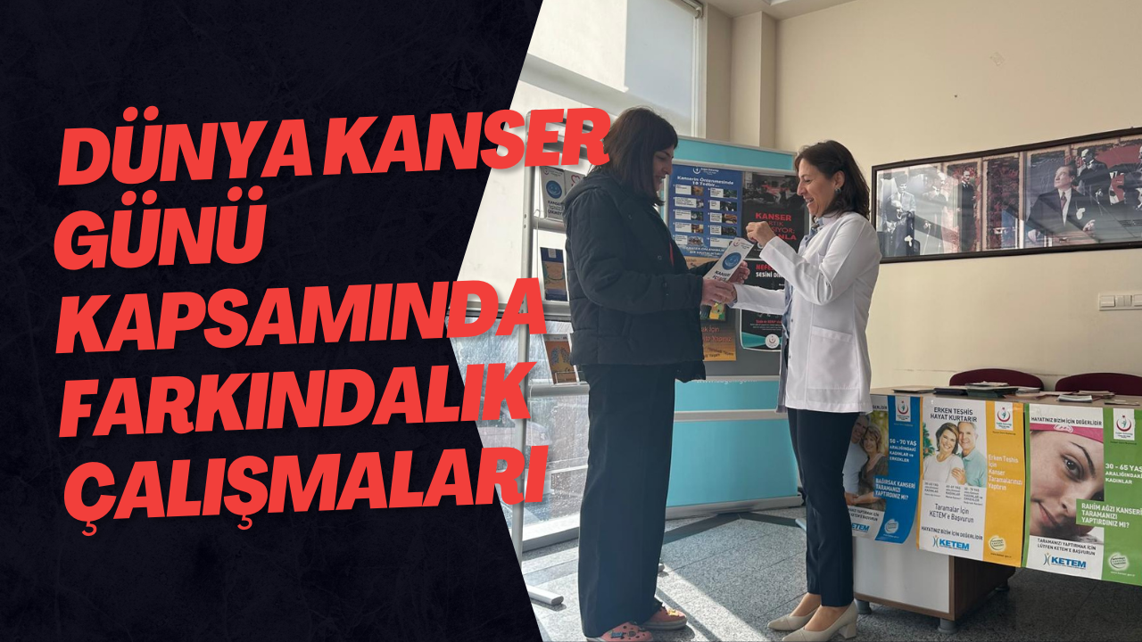 Dünya Kanser Günü Kapsamında Farkındalık Çalışmaları