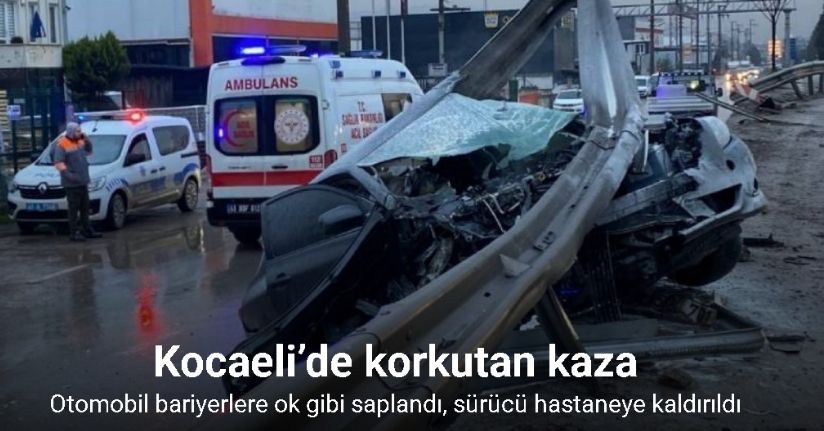 Kocaeli’de korkutan kaza: Otomobil bariyerlere ok gibi saplandı