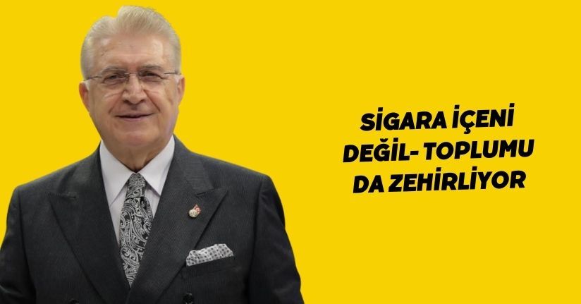 Sigara içeni değil, toplumu da zehirliyor