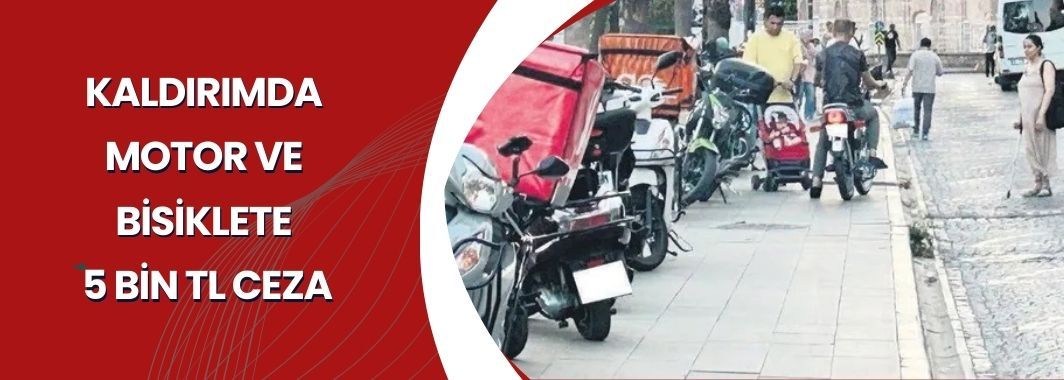 Kaldırımda Motor ve Bisiklete 5 Bin TL Ceza