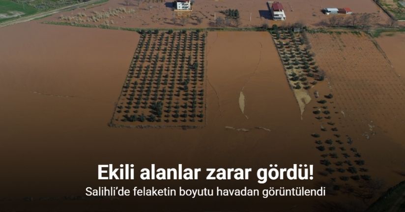 Salihli’de felaketin boyutu havadan görüntülendi