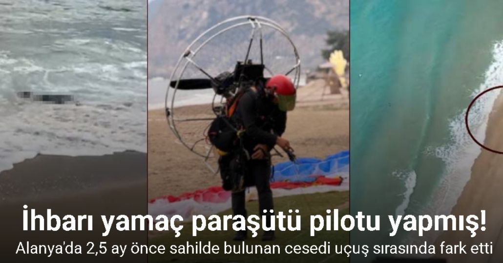 Alanya’da 2,5 ay önce sahilde bulunan ceset ihbarı yamaç paraşütü pilotu kamerasında