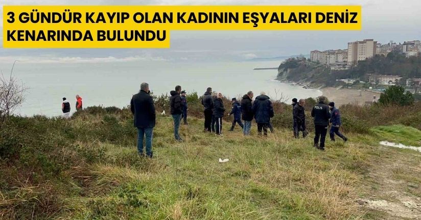 3 gündür kayıp olan kadının eşyaları deniz kenarında bulundu
