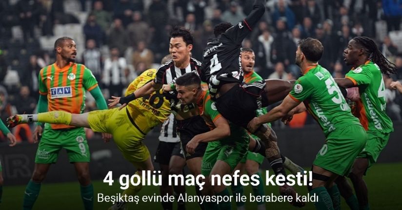 Beşiktaş evinde Alanyaspor ile berabere kaldı