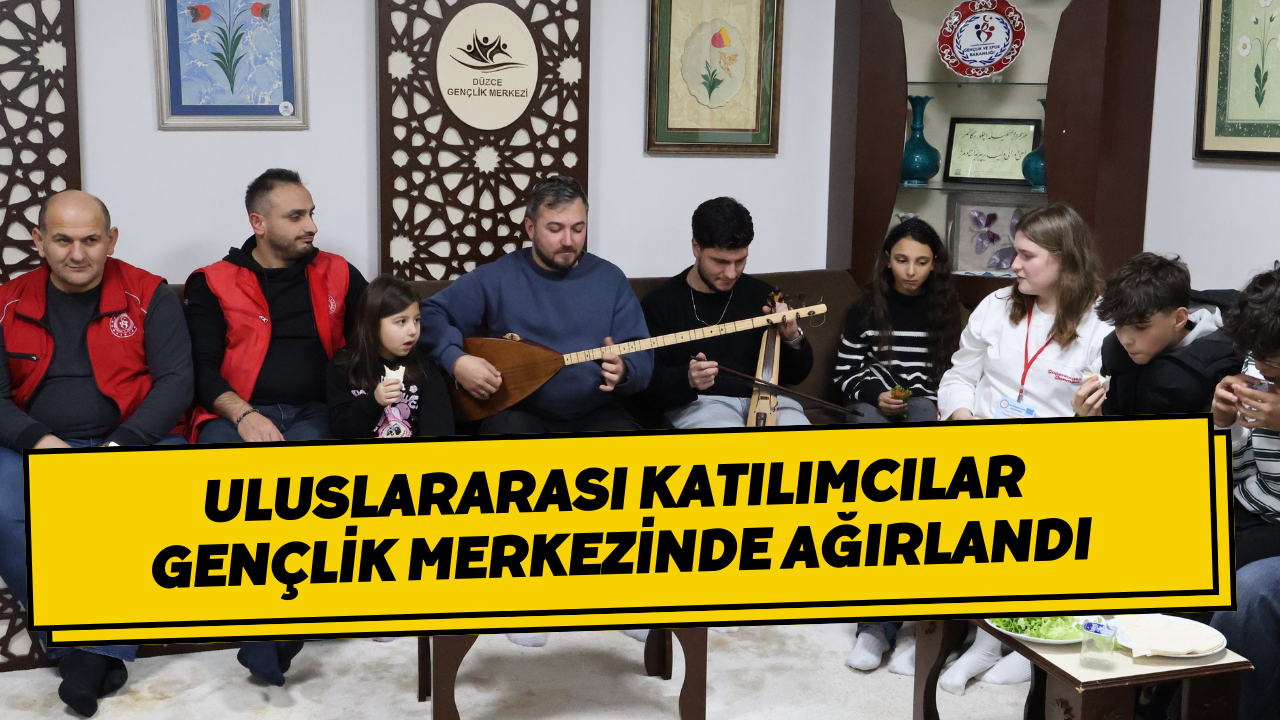 Uluslararası Katılımcılar Gençlik Merkezinde Ağırlandı