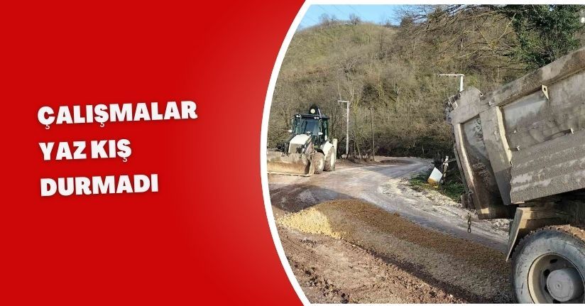 Çalışmalar yaz kış durmadı