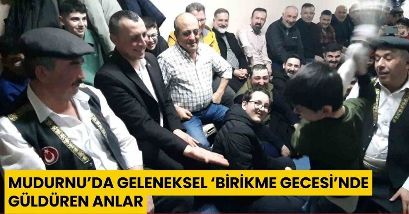 Mudurnu’da geleneksel ‘Birikme Gecesi’nde güldüren anlar