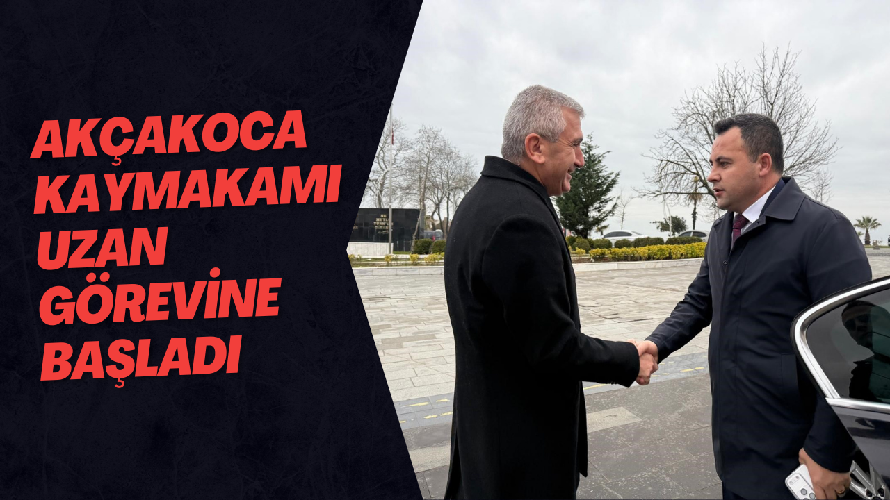 Akçakoca Kaymakamı Uzan Görevine Başladı
