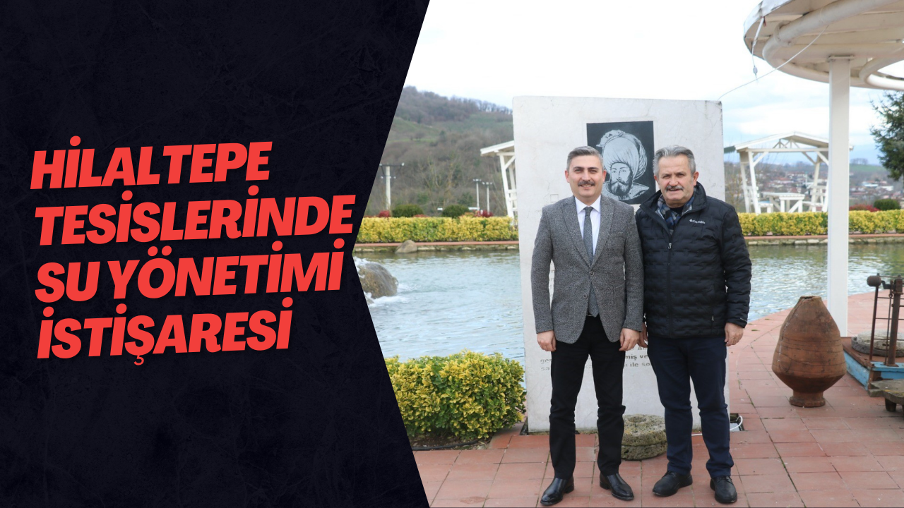 Hilaltepe Tesislerinde Su Yönetimi İstişaresi