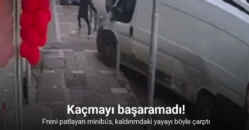 Freni patlayan minibüs, kaldırımdaki yayayı böyle çarptı