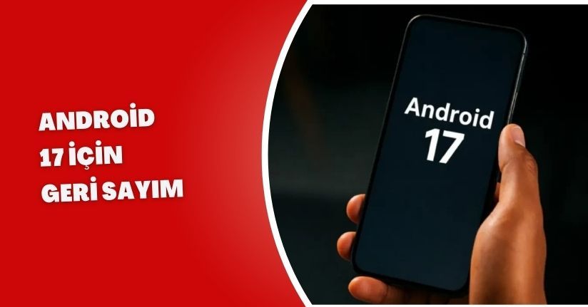 Android 17 İçin Geri Sayım