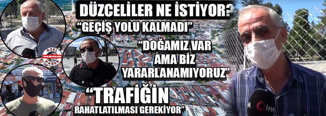 Düzce’de Vatandaşlar Ne İstiyor?