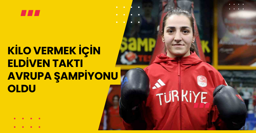Kilo vermek için eldiven taktı, Avrupa şampiyonu oldu
