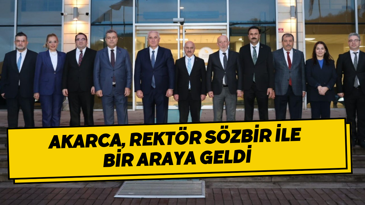 Akarca, Rektör Sözbir İle Bir Araya Geldi