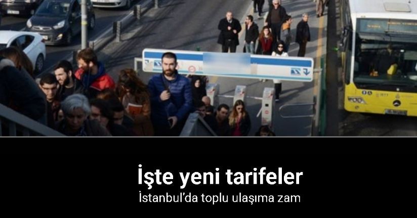 İstanbul’da toplu taşımaya yüzde 20 zam yapıldı
