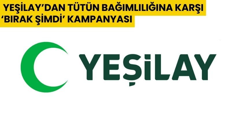  Yeşilay’dan tütün bağımlılığına karşı ‘Bırak Şimdi’ kampanyası